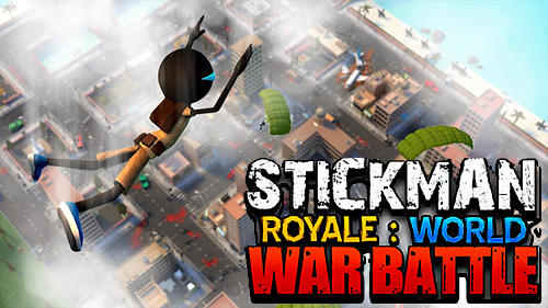 Скачать Stickman royale: World war battle: Android Стикмен игра на телефон и планшет.