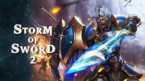 Скачать Storm of sword 2: Android Фэнтези игра на телефон и планшет.