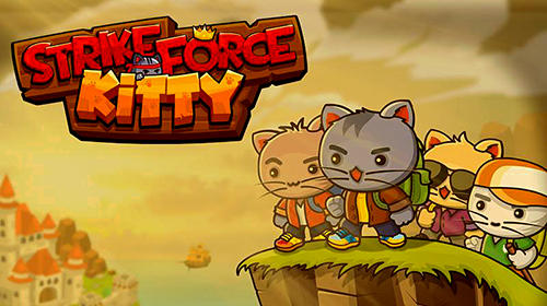 Скачать Strike force kitty: Android Платформер игра на телефон и планшет.