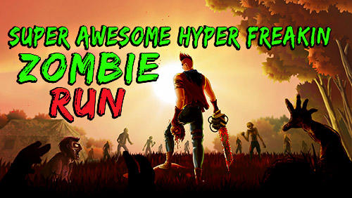 Скачать Super awesome hyper freakin zombie run: Android Зомби игра на телефон и планшет.