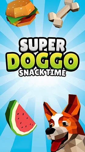 Скачать Super doggo snack time на Андроид 4.1 бесплатно.