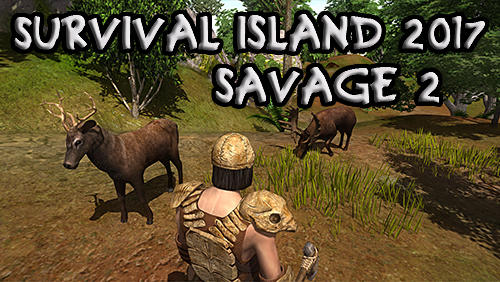 Скачать Survival island 2017: Savage 2: Android Выживание игра на телефон и планшет.