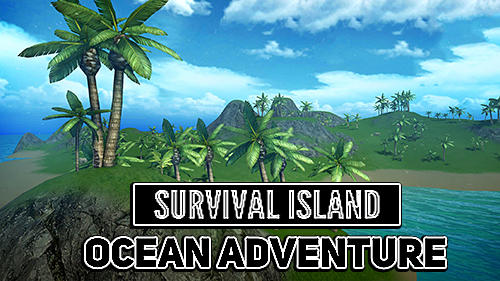 Скачать Survival island: Ocean adventure: Android Выживание игра на телефон и планшет.