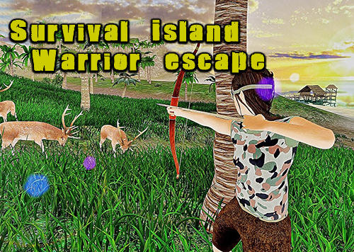 Скачать Survival island warrior escape: Android Выживание игра на телефон и планшет.