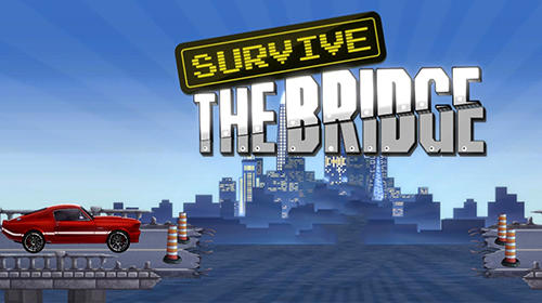 Скачать Survive the bridge: Android Тайм киллеры игра на телефон и планшет.