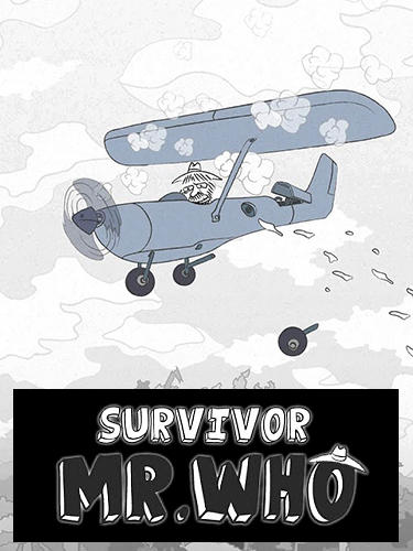 Скачать Survivor mr.Who на Андроид 4.1 бесплатно.