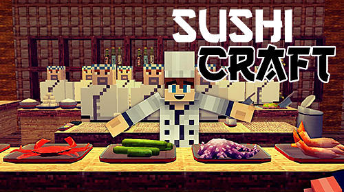 Скачать Sushi craft: Best cooking games. Food making chef: Android Пиксельные игра на телефон и планшет.