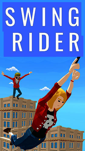 Скачать Swing rider!: Android Раннеры игра на телефон и планшет.