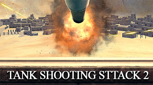 Скачать Tank shooting attack 2: Android Танки игра на телефон и планшет.