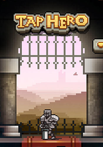 Скачать Tap hero: Android Пиксельные игра на телефон и планшет.