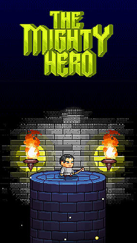 Скачать The mighty hero: Android Пиксельные игра на телефон и планшет.