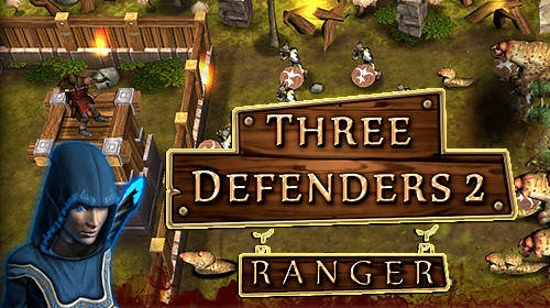 Скачать Three defenders 2: Ranger: Android Защита башен игра на телефон и планшет.