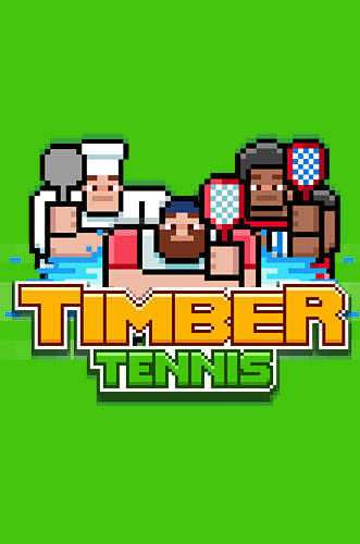 Скачать Timber tennis на Андроид 4.1 бесплатно.