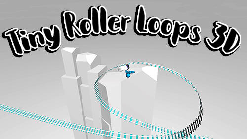 Скачать Tiny roller loops 3D: Android Тайм киллеры игра на телефон и планшет.