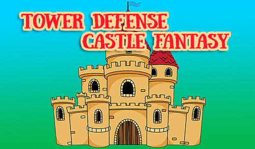 Скачать Tower defense: Castle fantasy TD: Android Защита башен игра на телефон и планшет.