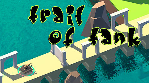 Скачать Trail of tank: Android Бродилки (Action) игра на телефон и планшет.