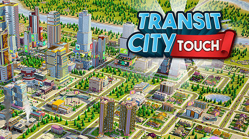 Скачать Transit city touch: Android Экономические стратегии игра на телефон и планшет.
