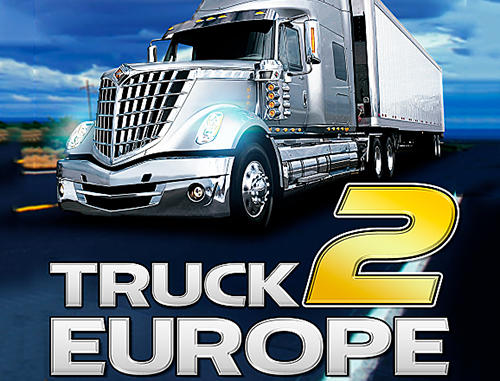 Скачать Truck simulator: Europe 2: Android Дальнобойщики игра на телефон и планшет.