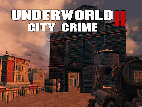 Скачать Underworld city crime 2: Mafia terror: Android Шутер от первого лица игра на телефон и планшет.