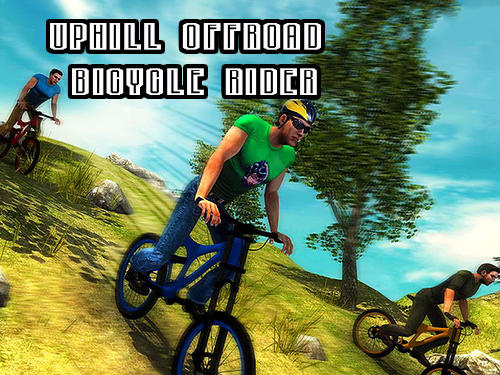 Скачать Uphill offroad bicycle rider: Android Велосипед игра на телефон и планшет.