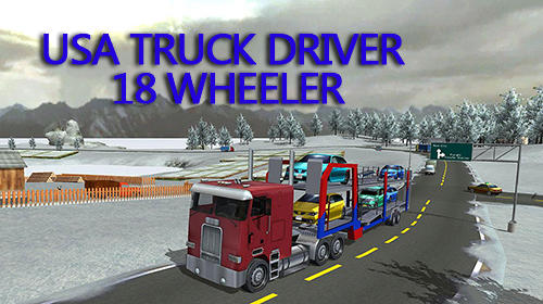 Скачать USA truck driver: 18 wheeler: Android Дальнобойщики игра на телефон и планшет.