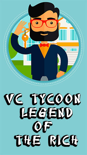 Скачать VC tycoon: Legend of the rich: Android Кликеры игра на телефон и планшет.