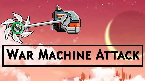 Скачать War machine: Attack: Android Тайм киллеры игра на телефон и планшет.