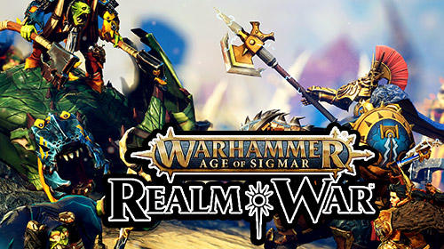 Скачать Warhammer. Age of Sigmar: Realm war: Android Стратегии в реальном времени игра на телефон и планшет.