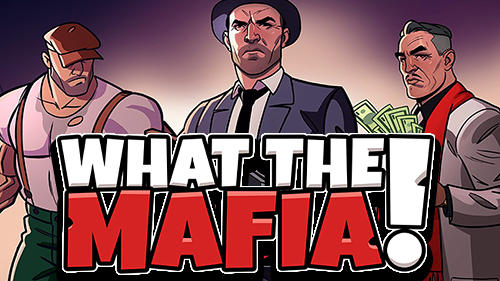 Скачать What the mafia: Turf wars: Android Стратегические RPG игра на телефон и планшет.