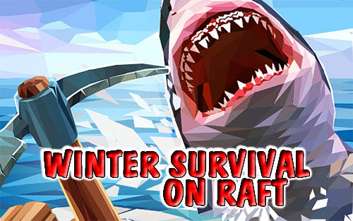 Скачать Winter survival on raft 3D: Android Выживание игра на телефон и планшет.