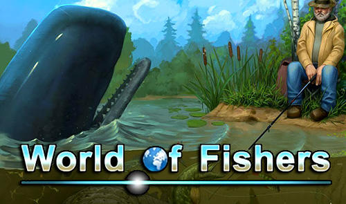 Скачать World of fishers: Fishing game: Android Рыбалка игра на телефон и планшет.