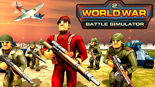 Скачать World war 2 battle simulator: WW 2 epic battle на Андроид 4.1 бесплатно.