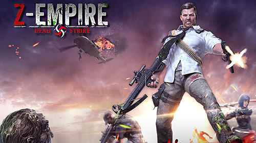 Скачать Z-empire: Dead strike: Android Онлайн стратегии игра на телефон и планшет.