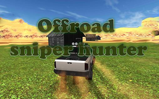 Скачать 4x4 offroad sniper hunter: Android Охота игра на телефон и планшет.