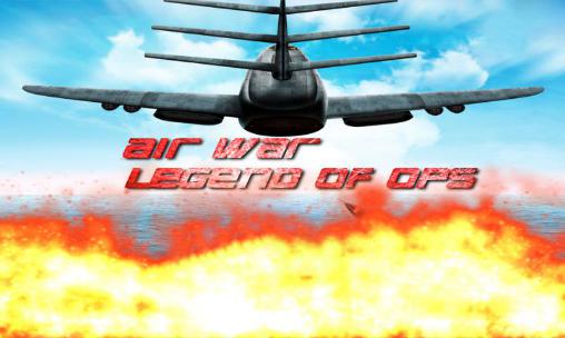 Скачать Air war: Legends of ops: Android 3D игра на телефон и планшет.