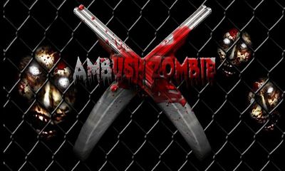 Скачать Ambush Zombie: Android Стрелялки игра на телефон и планшет.
