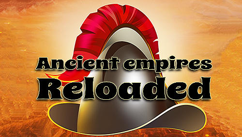 Скачать Ancient empires reloaded: Android Взломанные игра на телефон и планшет.