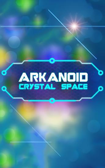 Скачать Arkanoid: Crystal space: Android Сенсорные игра на телефон и планшет.