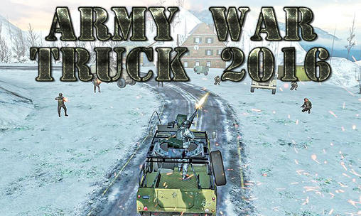 Скачать Army war truck 2016: Android 3D игра на телефон и планшет.