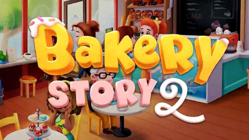 Скачать Bakery story 2 на Андроид 4.0.3 бесплатно.