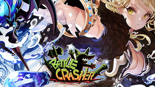 Скачать Battle crasher: Android Аниме игра на телефон и планшет.