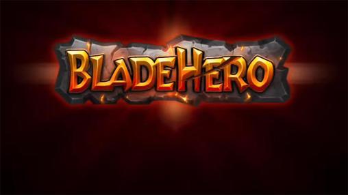 Скачать Blade hero: Android Слешеры игра на телефон и планшет.