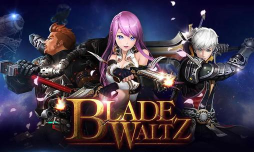 Скачать Blade waltz: Android Online игра на телефон и планшет.