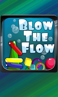 Скачать Blow the Flow: Android игра на телефон и планшет.