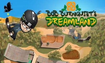 Скачать Bob Burnquist's Dreamland: Android Аркады игра на телефон и планшет.