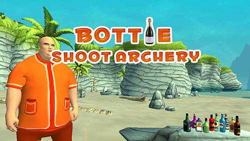 Скачать Bottle shoot: Archery: Android Тир игра на телефон и планшет.