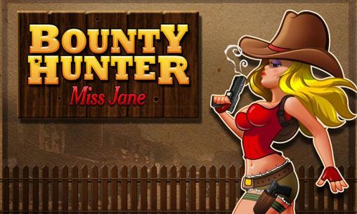 Скачать Bounty hunter: Miss Jane на Андроид 2.3.5 бесплатно.