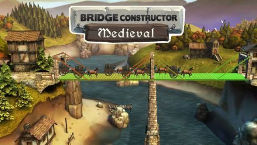 Скачать Bridge constructor: Medieval: Android игра на телефон и планшет.
