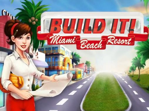 Скачать Build it! Miami beach resort: Android Стратегии игра на телефон и планшет.