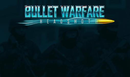 Скачать Bullet warfare: Headshot. Online FPS: Android 3D игра на телефон и планшет.